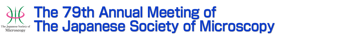 The 79th Annual Meeting of the Japanese Society of Microscopy